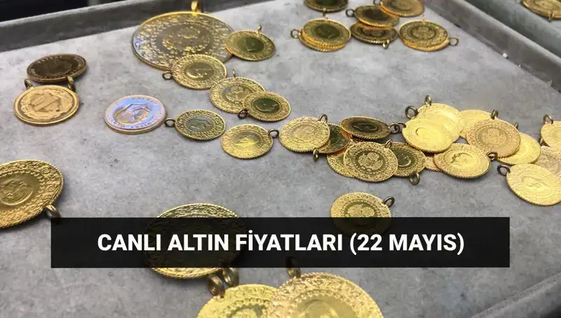 Altın Fiyatları Bugün Ne Durumda? 22 Mayıs Güncel Veriler!
