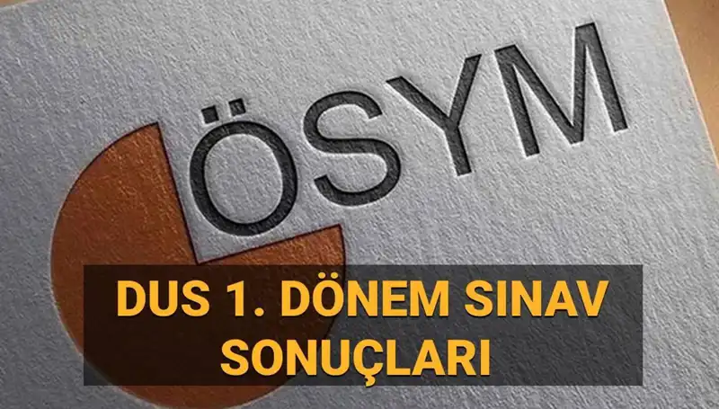 DUS 2025 1. Dönem Sonuçları Açıklandı mı? Öğrencilerin Merakla Beklediği Tarih!
