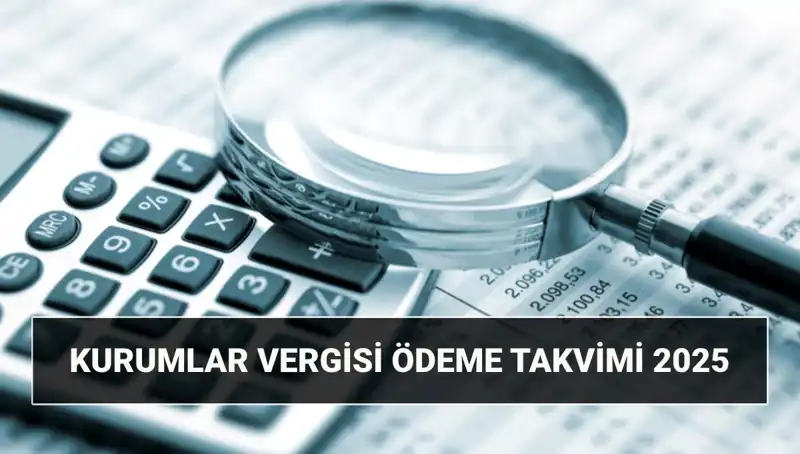 2025'te Kurumlar Vergisi Oranı: Son Gelişmeler ve Ödeme Tarihleri