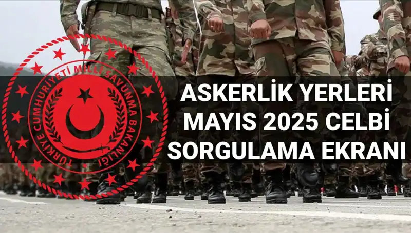 MSB Askerlik Yerleri Sorgulama Ekranı: Mayıs Celbinde Hangi Sonuçlar Açıklandı?