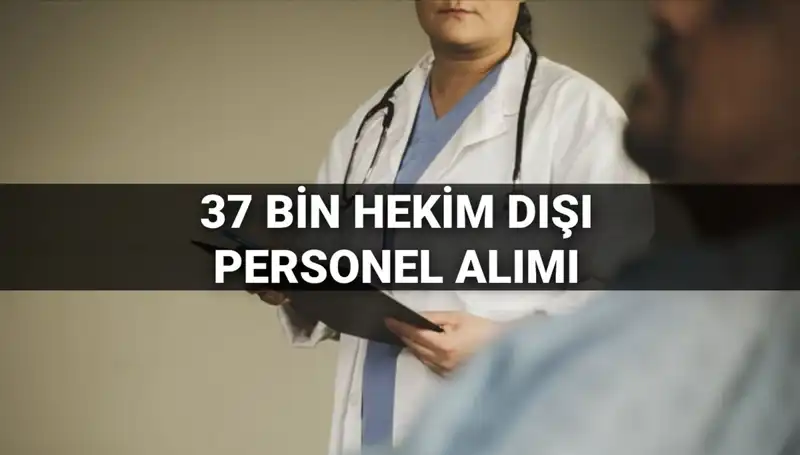 Sağlık Bakanlığı 2025’te 37 Bin Hekim Dışı Personel Alacak!