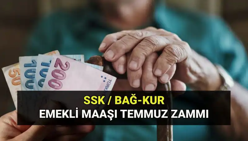 Temmuz 2025 Emekli Maaş Zam Oranı: SSK, Bağkur ve Emekli Sandığı Güncel Tutarlar