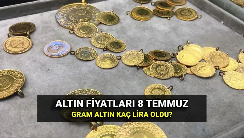 8 Temmuz Altın Fiyatları: Gram ve Çeyrek Altın Ne Kadar Oldu?