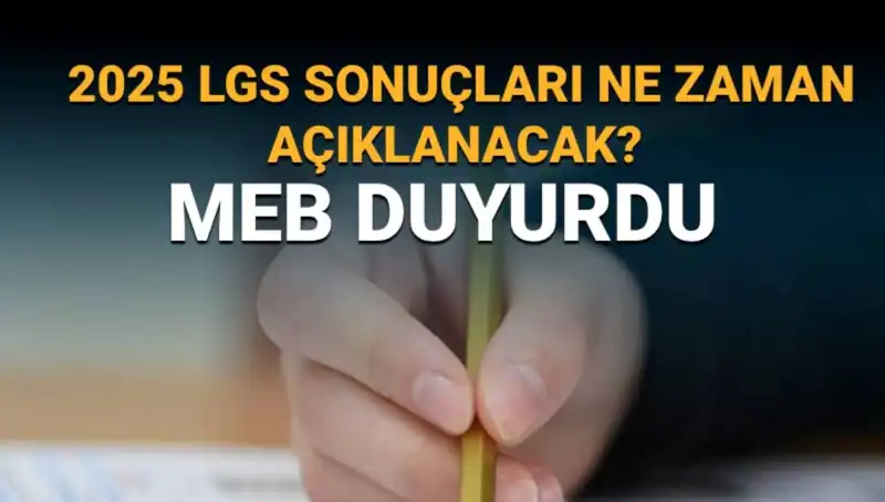 2025 LGS Sonuçları Ne Zaman Açıklanacak? Tarih ve Detaylar Burada