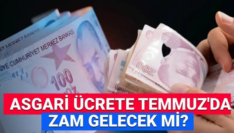 Temmuz’da Asgari Ücrete Ek Zam Mümkün Mü? Son Gelişmeler