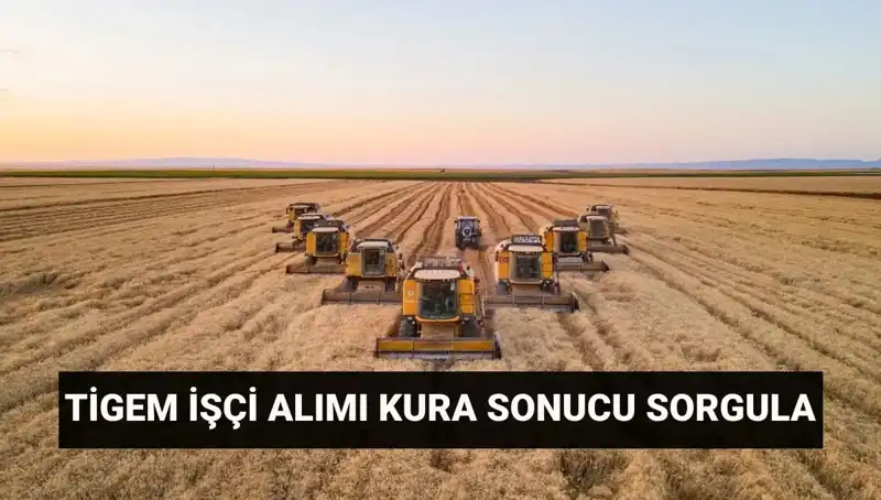 TİGEM 306 İşçi Alımı Mülakat Tarihleri ve Kura Sonuçları Açıklandı