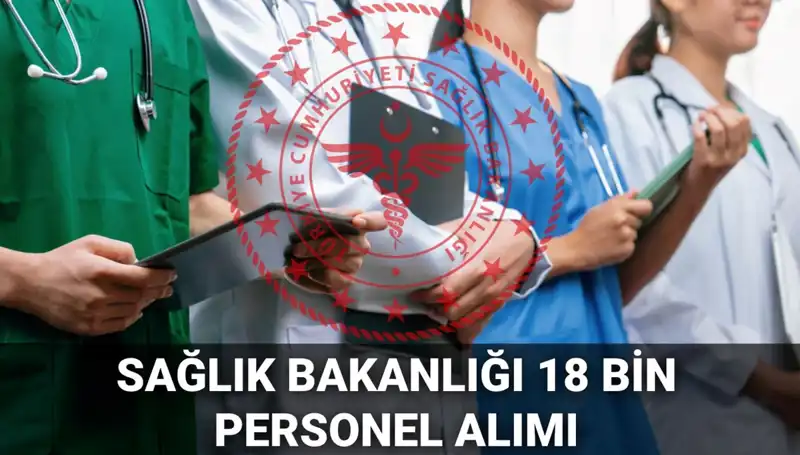 2025'te Sağlık Bakanlığı’ndan 18 Bin Yeni Personel Alımı Duyuruldu!